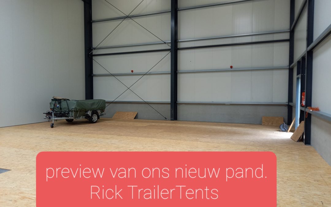 Rick TrailerTents is verhuisd naar het nieuwe pand